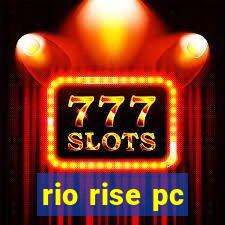 rio rise pc